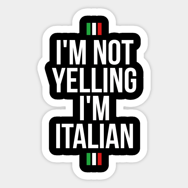 I'm not yelling, I'm Italian funny T-shirt Sticker by RedYolk